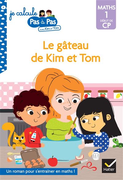 Maths 1 Début de CP - Le gâteau de Kim et Tom