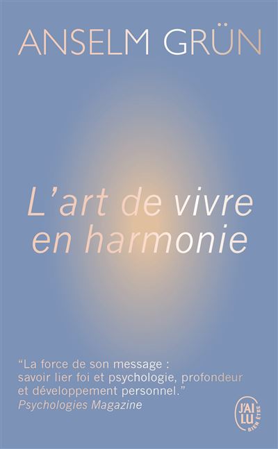 L'art de vivre en harmonie - Anselm Grün - J'ai Lu - Poche - Témoignage