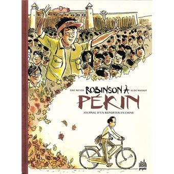 Robinson à Pékin - Journal d'un reporter en Chine