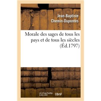 Morale des sages de tous les pays et de tous les siècles