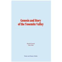 Genesis and Story of the Yosemite Valley