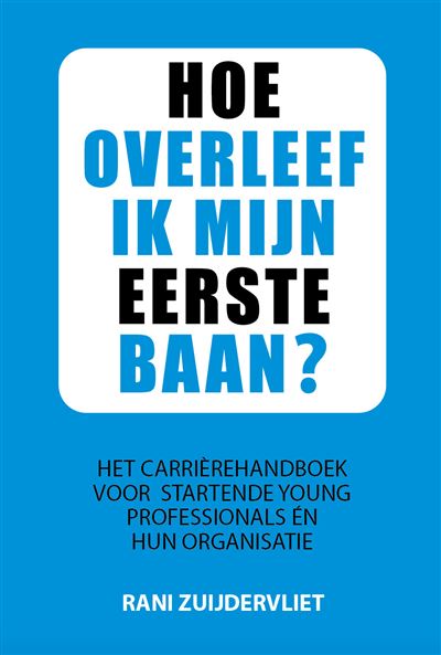 Hoe overleef ik mijn eerste baan?