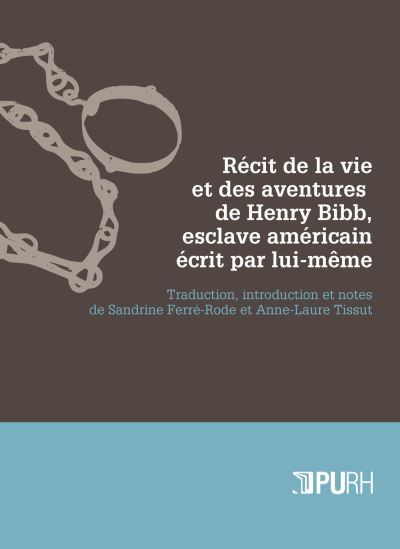 Recit de la vie et des aventures de henry bibb esclave ameri
