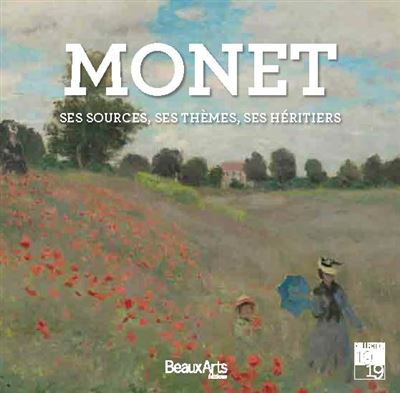Monet, ses sources, ses thèmes, ses héritiers
