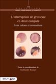 L interruption de grossesse en droit comparé - Entre cultures et universalisme