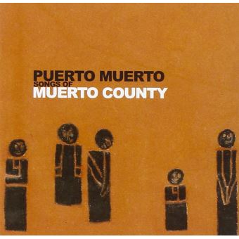 Puerto Muerto-Songs Of Muerto County - 1