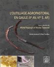 L'outillage agropastoral en Gaule (IIe av.-VIe s. ap)