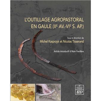 L'outillage agropastoral en Gaule (IIe av.-VIe s. ap)