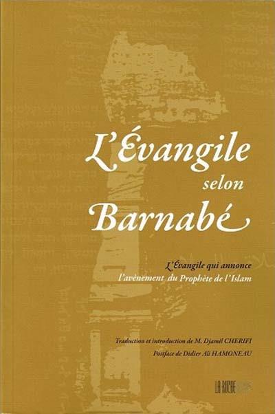 L'evangile selon barnabe:l'evangile qui annonce l'avenement
