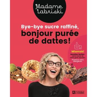 Bye-bye sucre raffiné, bonjour purée de dattes !