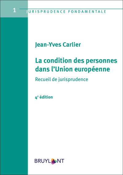 La condition des personnes dans l'Union européenne - Recueil de jurisprudence - Jean-Yves Carlier - broché