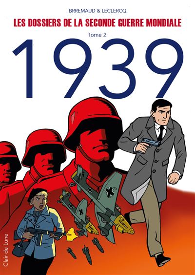 Les dossiers de la seconde guerre mondiale,1939