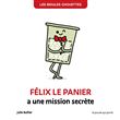 Les bidules chouettes - félix le panier a une mission secrète
