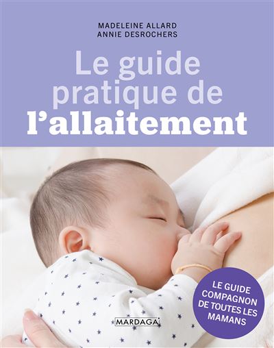 Le guide pratique de l'allaitement - Madeleine Allard - broché