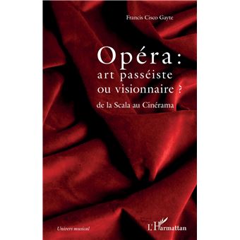Opéra : art passéiste ou visionnaire ?