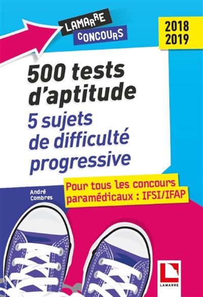 500 tests d'aptitude, 5 épreuves complètes de difficulté progressive