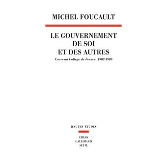 Le Gouvernement de soi et des autres. Cours au Collège de France. 1982-1983
