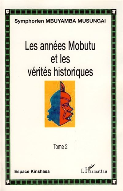 Les années Mobutu et les vérités historiques - Symphorien Mbuyamba Musungai - broché