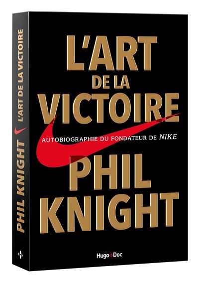 L'art de la victoire Autobiographie du fondateur de Nike - broché - Phil  Knight - Achat Livre ou ebook