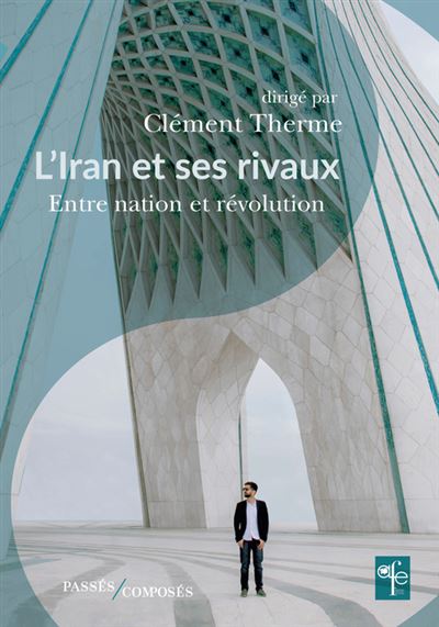 L'Iran et ses rivaux - Clément Therme - broché