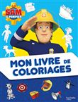 Sam le Pompier - Mon livre de coloriages