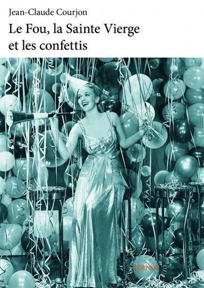Le fou, la Sainte Vierge et les confettis