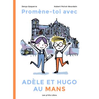 Promène-toi avec Adèle et Hugo au Mans