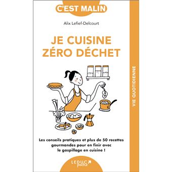 Je cuisine zéro déchet