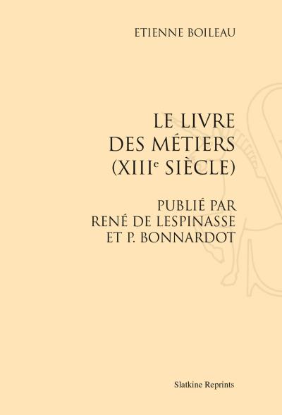 Le livre des métiers XIIIe siècle - broché - Etienne Boileau - Achat ...