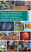 Processus de transformation et consolidation identitaires dans les sociétés européennes et américaines aux XXe-XXIe siècles