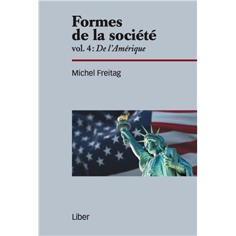 Formes de la société - Vol 4 : De l'Amérique