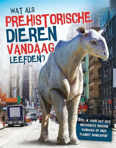 Wat als prehistorische dieren vandaag leefden?