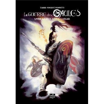 La guerre des Gaules - La guerre des Gaules, T01 - 1
