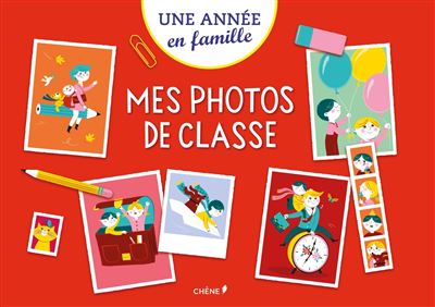 Une Année En Famille Mes Photos De Classe - 