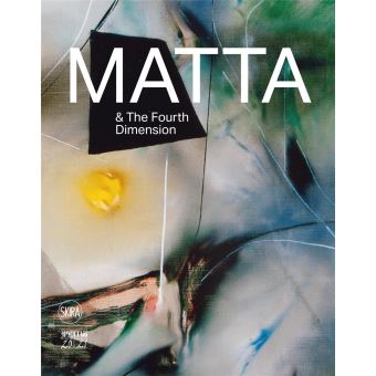 Roberto Matta and the fourth dimension