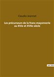 Les précurseurs de la franc-maçonnerie au XVIe et XVIIe siècle