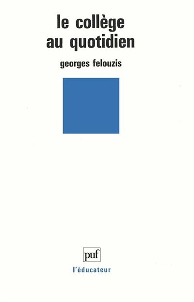 Le collège au quotidien - Georges Felouzis - broché