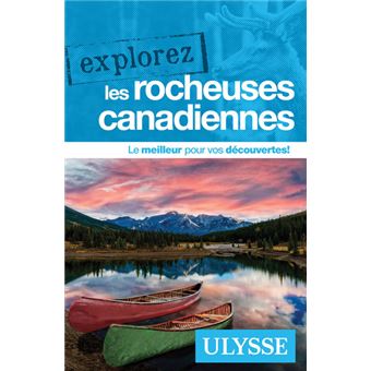 Explorez les Rocheuses canadiennes