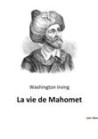 La vie de Mahomet
