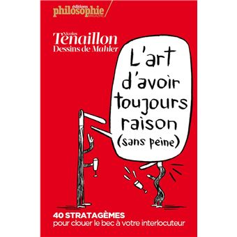 L'art d'avoir toujours raison (sans peine)