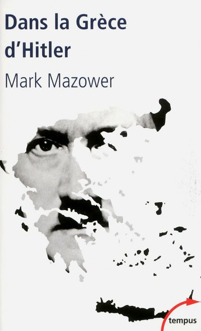 Dans la Grèce d'Hitler (1941-1944) - Mark Mazower - Poche