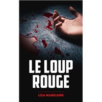 Le loup rouge - Une enquête d'Annika Bengtzon