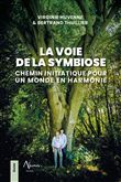 La voie de la symbiose - Chemin initiatique pour un monde en harmonie