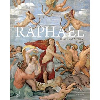 Raphael Painter and Architect in Rome