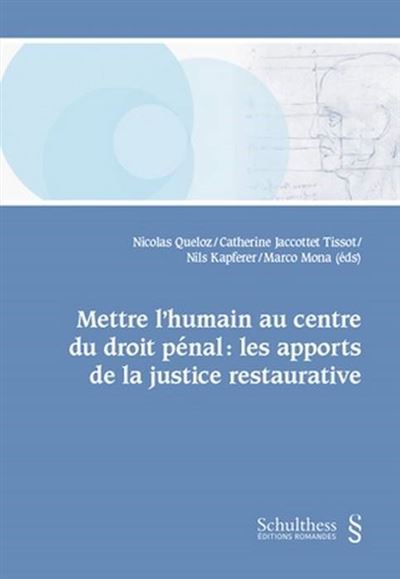 Mettre l humain au centre du droit penal:les apports de la justice restaurative