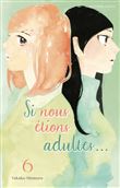 Si nous étions adultes... - Tome 6