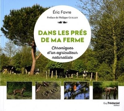 Dans les pres de ma ferme chroniques d'un agriculteur