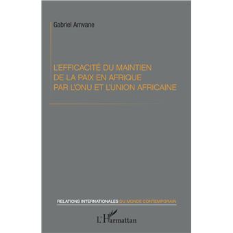 L'efficacité du maintien de la paix en Afrique par l'ONU et l'Union africaine