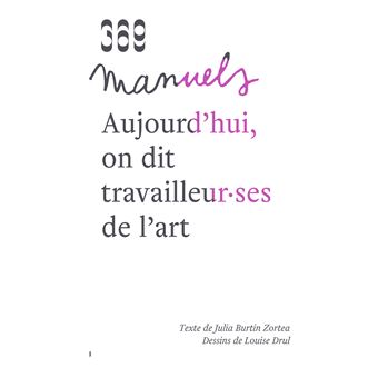 Aujourd'hui, on dit travailleur·ses de l'art