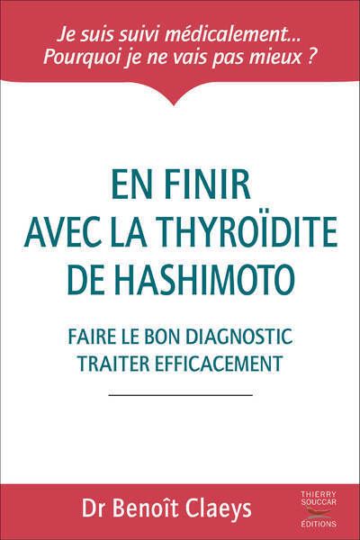 En finir avec la thyroïdite de Hashimoto - faire le bon diagnostic et ...